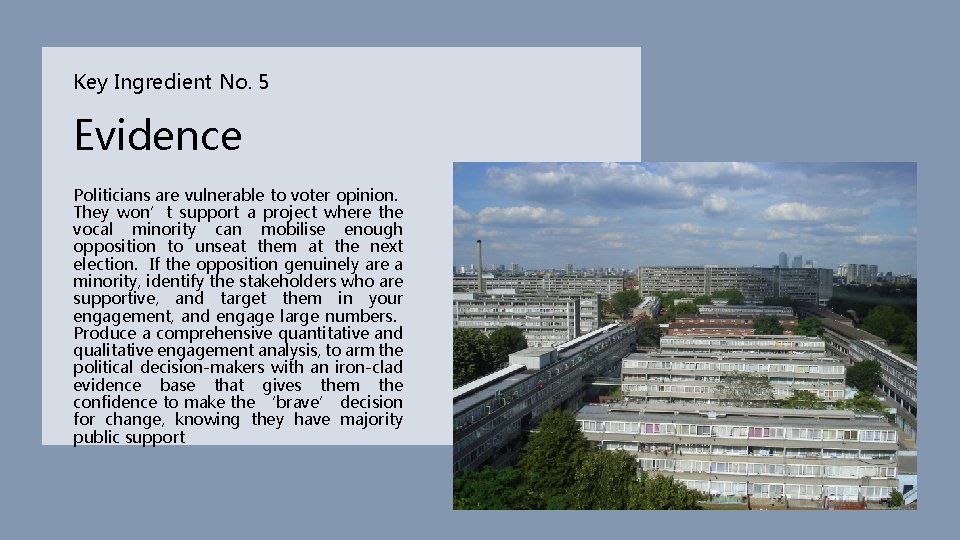 Key Ingredient No. 5 Evidence Politicians are vulnerable to voter opinion. They won’t support