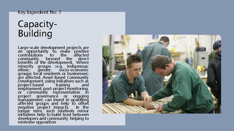 Key Ingredient No. 7 Capacity. Building Large-scale development projects are an opportunity to make