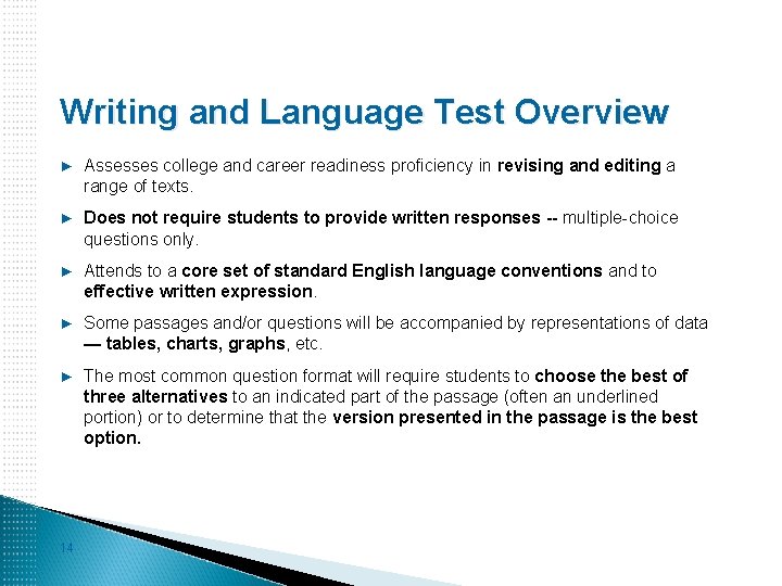 Writing and Language Test Overview ► Assesses college and career readiness proficiency in revising
