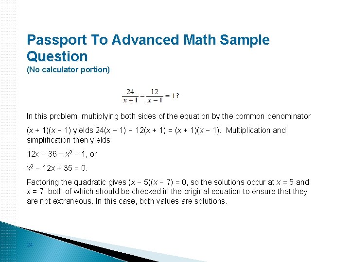 Passport To Advanced Math Sample Question (No calculator portion) In this problem, multiplying both