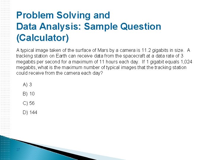 Problem Solving and Data Analysis: Sample Question (Calculator) A typical image taken of the
