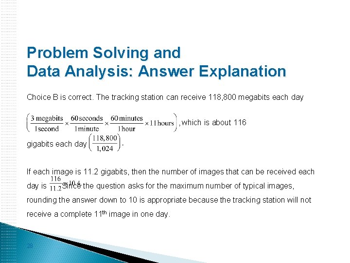 Problem Solving and Data Analysis: Answer Explanation Choice B is correct. The tracking station