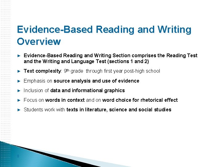 Evidence-Based Reading and Writing Overview ► Evidence-Based Reading and Writing Section comprises the Reading