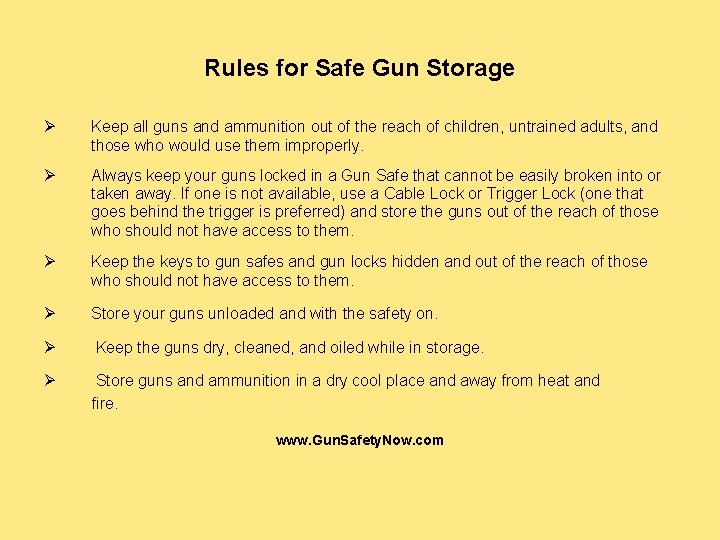 Rules for Safe Gun Storage Ø Keep all guns and ammunition out of the