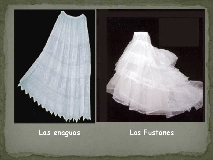 Las enaguas Los Fustanes 