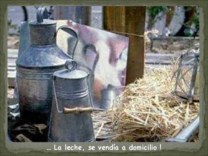 … La leche, se vendía a domicilio ! 