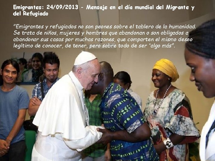 Emigrantes: 24/09/2013 - Mensaje en el día mundial del Migrante y del Refugiado "Emigrantes