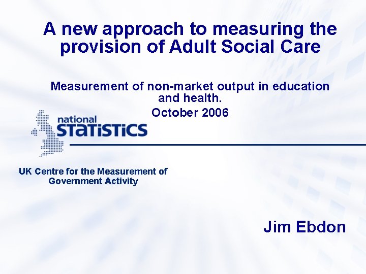 A new approach to measuring the provision of Adult Social Care Measurement of non-market