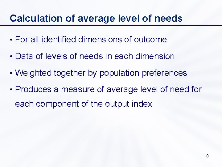 Calculation of average level of needs • For all identified dimensions of outcome •