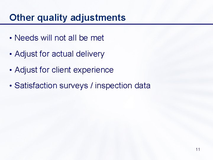 Other quality adjustments • Needs will not all be met • Adjust for actual