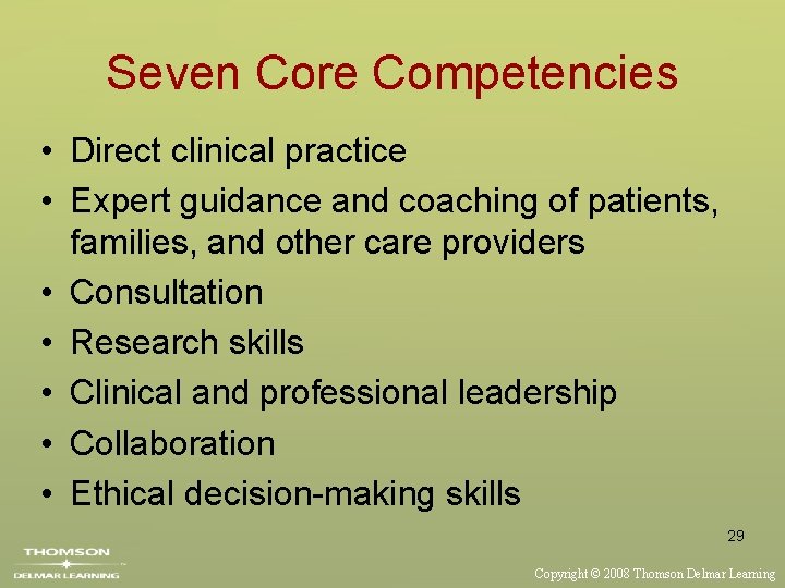 Seven Core Competencies • Direct clinical practice • Expert guidance and coaching of patients,