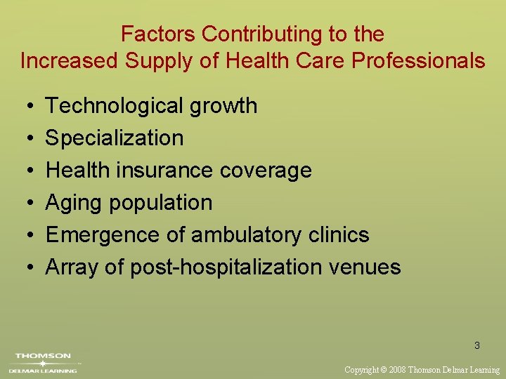 Factors Contributing to the Increased Supply of Health Care Professionals • • • Technological