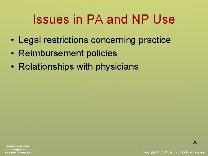 Issues in PA and NP Use • Legal restrictions concerning practice • Reimbursement policies