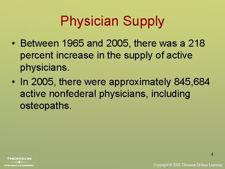 Physician Supply • Between 1965 and 2005, there was a 218 percent increase in