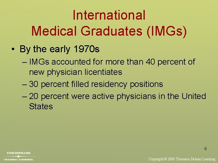 International Medical Graduates (IMGs) • By the early 1970 s – IMGs accounted for