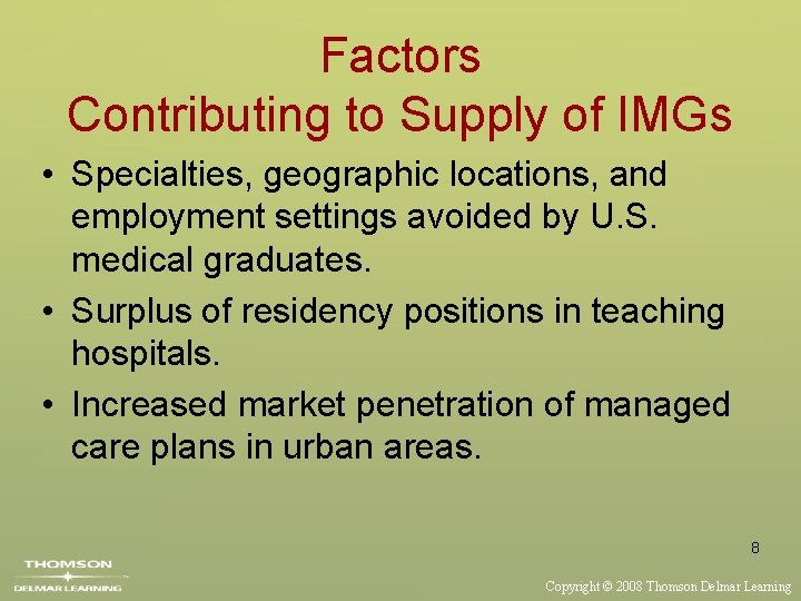 Factors Contributing to Supply of IMGs • Specialties, geographic locations, and employment settings avoided