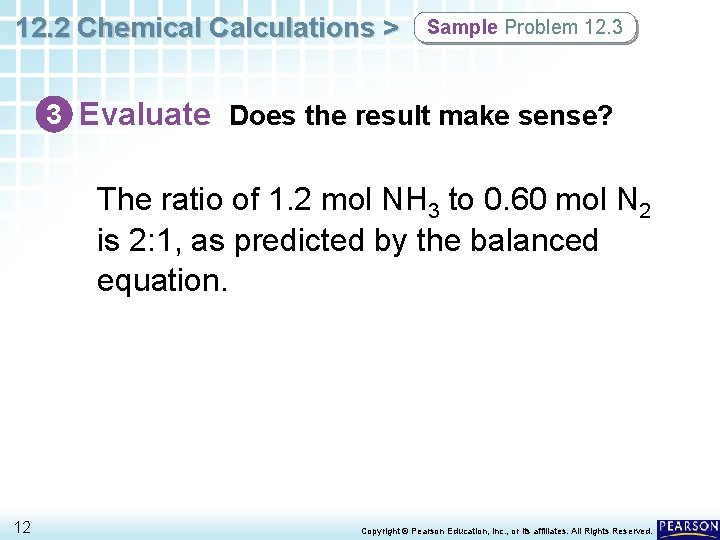 12. 2 Chemical Calculations > Sample Problem 12. 3 3 Evaluate Does the result