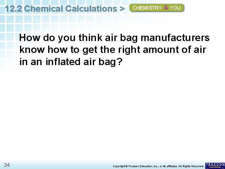 12. 2 Chemical Calculations > CHEMISTRY & YOU How do you think air bag