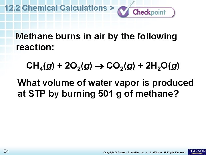 12. 2 Chemical Calculations > Methane burns in air by the following reaction: CH