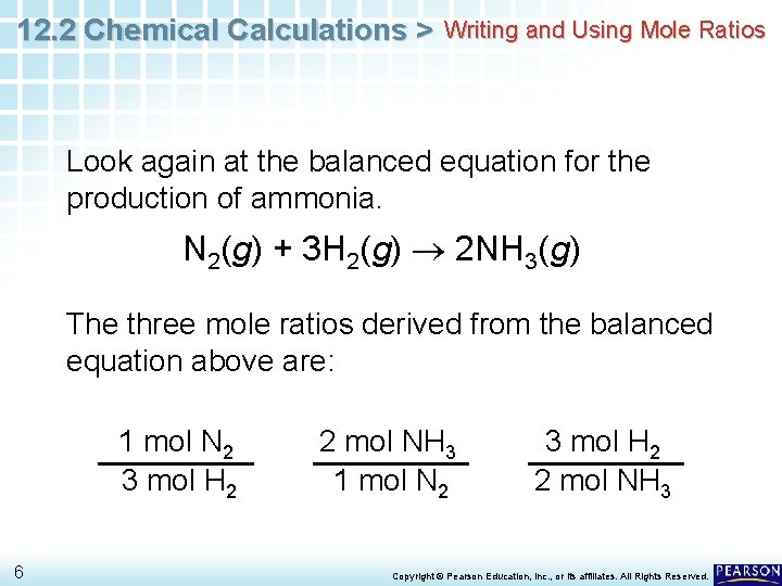 12. 2 Chemical Calculations > Writing and Using Mole Ratios Look again at the