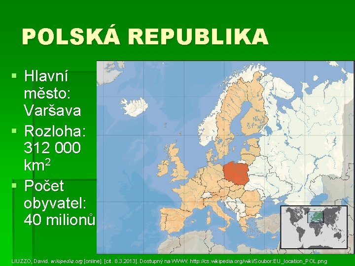 POLSKÁ REPUBLIKA § Hlavní město: Varšava § Rozloha: 312 000 km 2 § Počet POLSKÁ REPUBLIKA § Hlavní město: Varšava § Rozloha: 312 000 km 2 § Počet