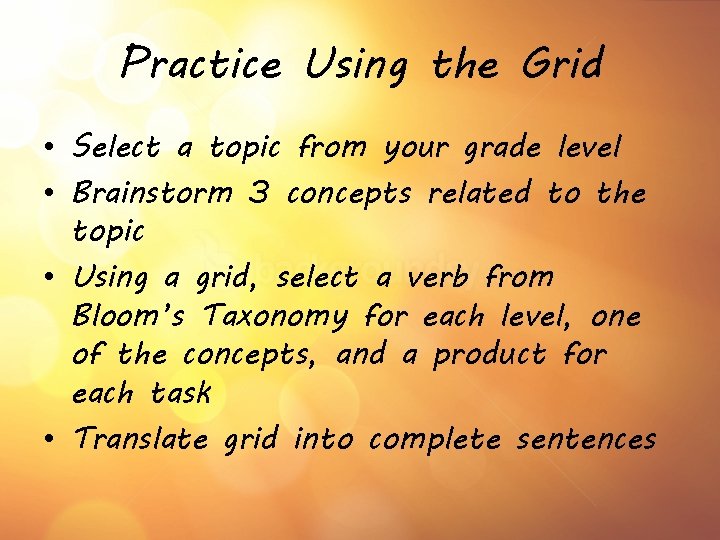 Practice Using the Grid • Select a topic from your grade level • Brainstorm