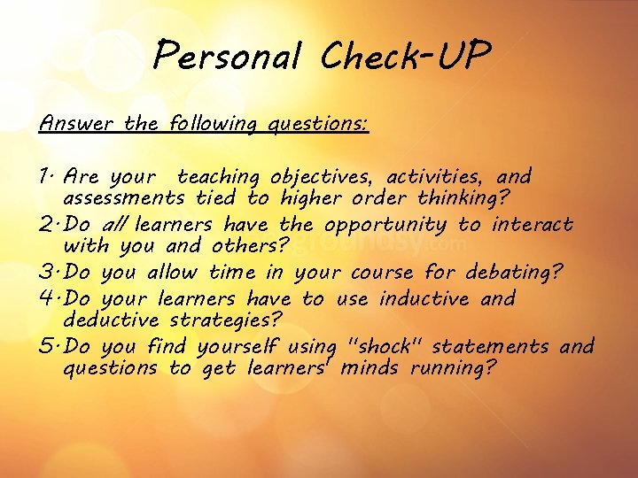 Personal Check-UP Answer the following questions: 1. Are your teaching objectives, activities, and assessments