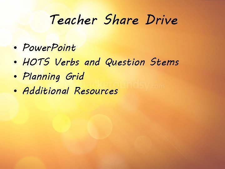 Teacher Share Drive • • Power. Point HOTS Verbs and Question Stems Planning Grid