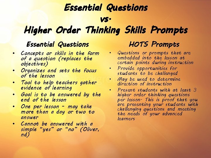 Essential Questions vs. Higher Order Thinking Skills Prompts • • • Essential Questions Concepts
