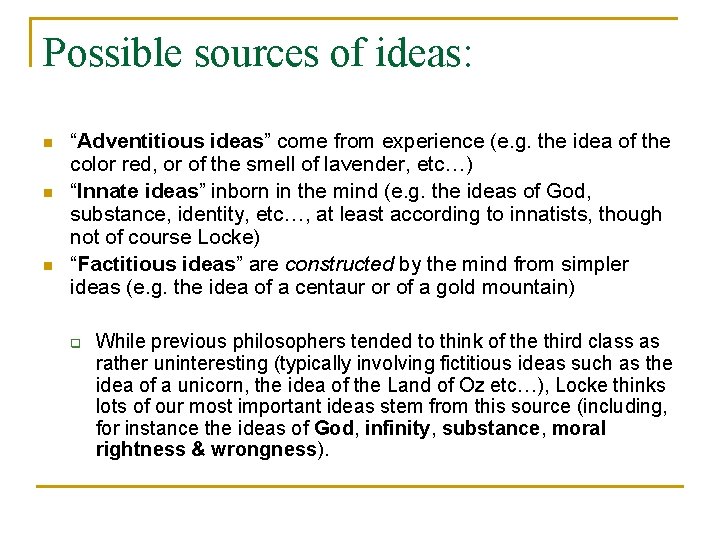 Possible sources of ideas: n n n “Adventitious ideas” come from experience (e. g. Possible sources of ideas: n n n “Adventitious ideas” come from experience (e. g.