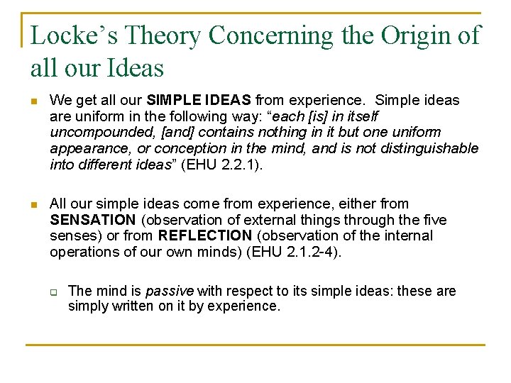 Locke’s Theory Concerning the Origin of all our Ideas n We get all our Locke’s Theory Concerning the Origin of all our Ideas n We get all our