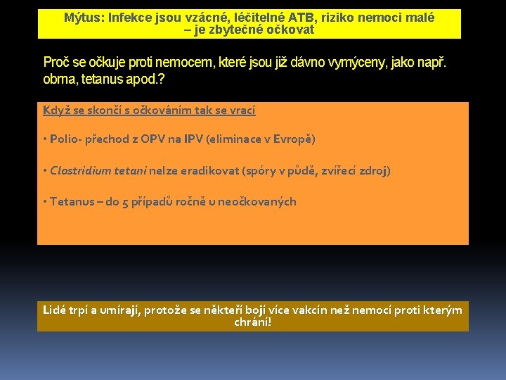 Mýtus: Infekce jsou vzácné, léčitelné ATB, riziko nemoci malé – je zbytečné očkovat Proč