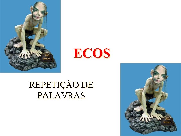 ECOS REPETIÇÃO DE PALAVRAS 