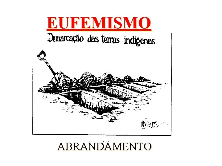 EUFEMISMO ABRANDAMENTO 