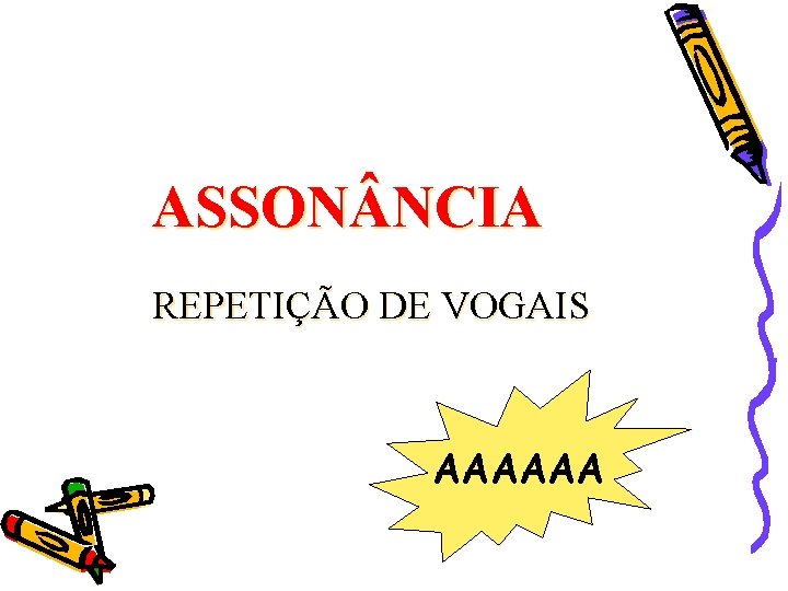 ASSON NCIA REPETIÇÃO DE VOGAIS AAAAAA 