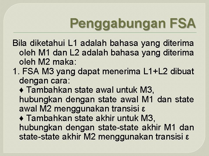 Penggabungan FSA Bila diketahui L 1 adalah bahasa yang diterima oleh M 1 dan