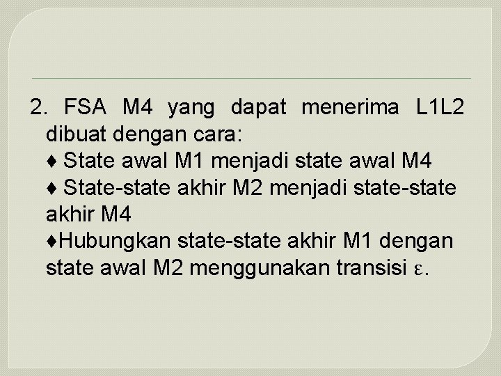 2. FSA M 4 yang dapat menerima L 1 L 2 dibuat dengan cara: