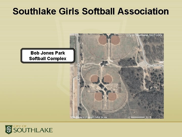 Southlake Girls Softball Association Bob Jones Park Softball Complex Southlake Girls Softball Association Bob Jones Park Softball Complex