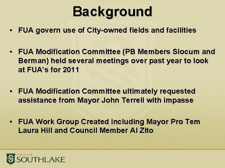 Background • FUA govern use of City-owned fields and facilities • FUA Modification Committee Background • FUA govern use of City-owned fields and facilities • FUA Modification Committee