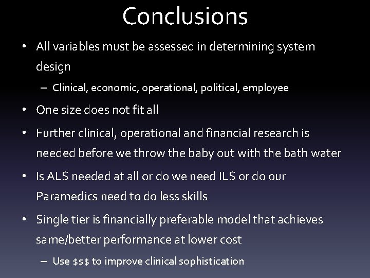 Conclusions • All variables must be assessed in determining system design – Clinical, economic, Conclusions • All variables must be assessed in determining system design – Clinical, economic,