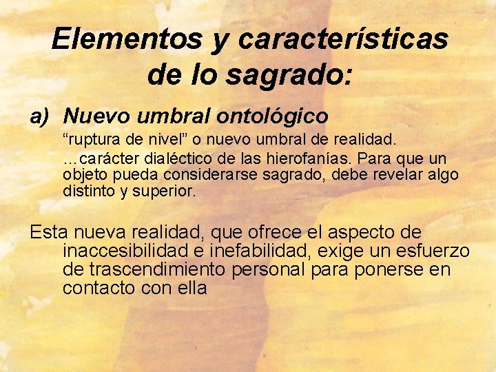 Elementos y características de lo sagrado: a) Nuevo umbral ontológico “ruptura de nivel” o