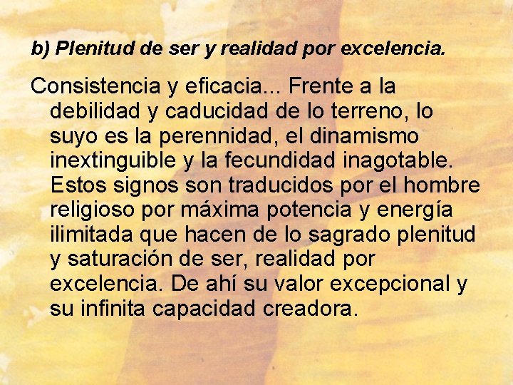 b) Plenitud de ser y realidad por excelencia. Consistencia y eficacia. . . Frente