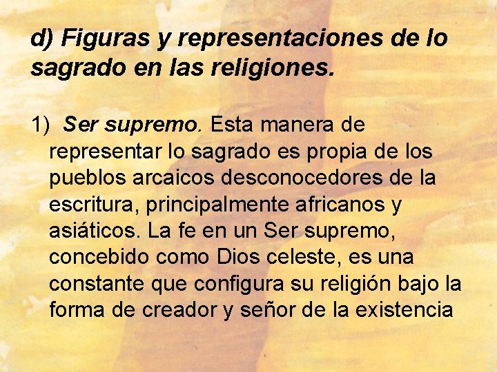 d) Figuras y representaciones de lo sagrado en las religiones. 1) Ser supremo. Esta