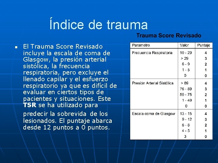 Índice de trauma n El Trauma Score Revisado incluye la escala de coma de