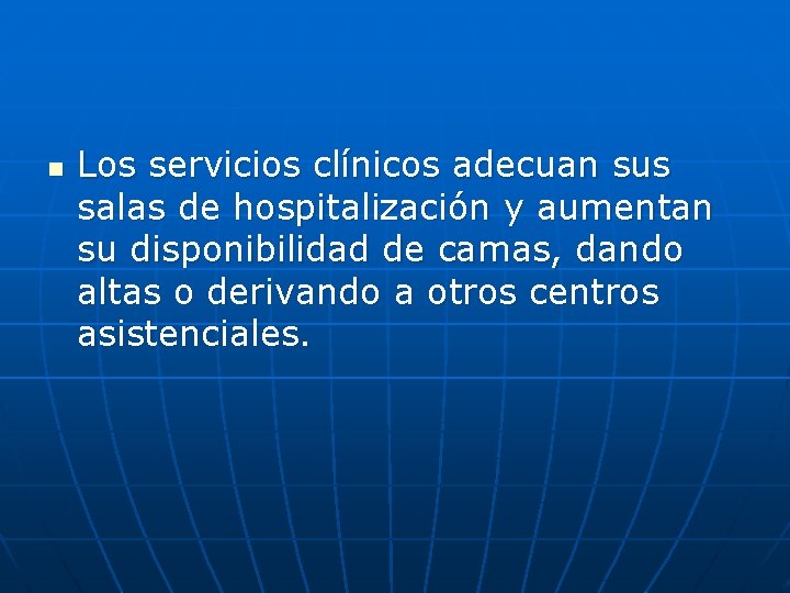 n Los servicios clínicos adecuan sus salas de hospitalización y aumentan su disponibilidad de