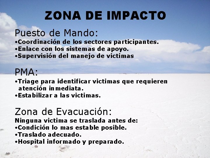 ZONA DE IMPACTO Puesto de Mando: • Coordinación de los sectores participantes. • Enlace