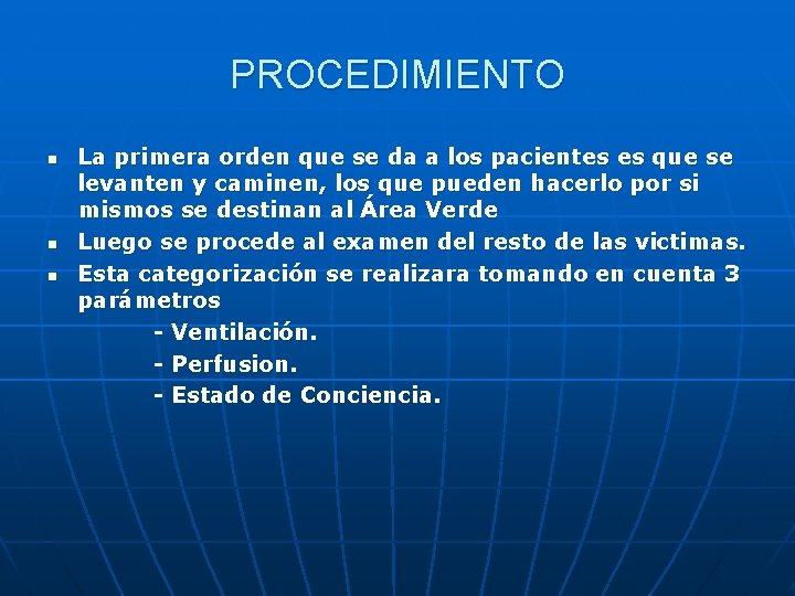 PROCEDIMIENTO n n n La primera orden que se da a los pacientes es