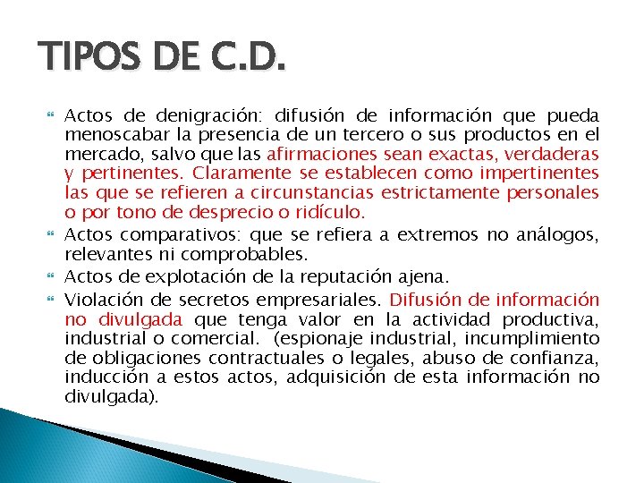 TIPOS DE C. D. Actos de denigración: difusión de información que pueda menoscabar la