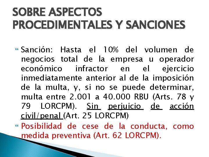 SOBRE ASPECTOS PROCEDIMENTALES Y SANCIONES Sanción: Hasta el 10% del volumen de negocios total