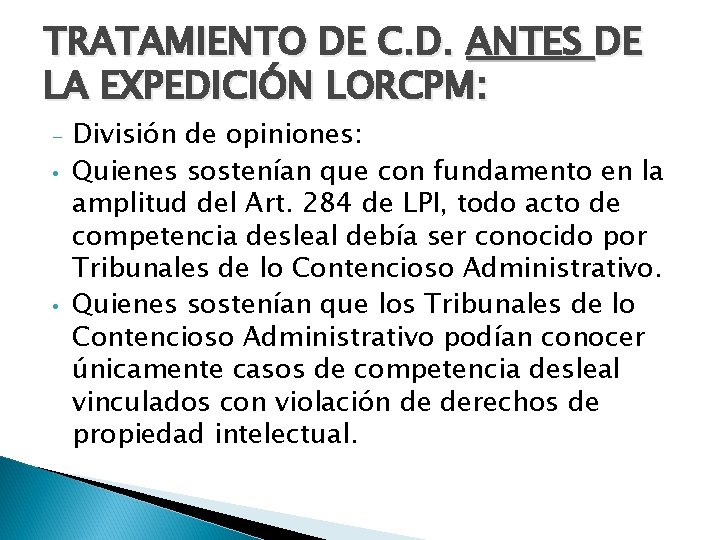 TRATAMIENTO DE C. D. ANTES DE LA EXPEDICIÓN LORCPM: • • División de opiniones: